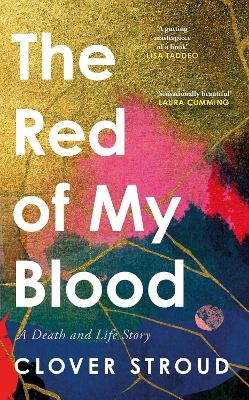 Picture of The Red of my Blood: A Death and Life Story