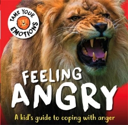 Picture of Tame Your Emotions: Feeling Angry