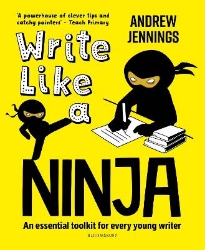 Picture of Write Like a Ninja: An essential toolkit for every young writer