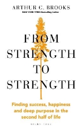 Picture of From Strength to Strength: Finding Success, Happiness and Deep Purpose in the Second Half of Life