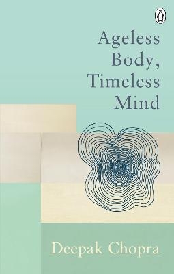 Picture of Ageless Body, Timeless Mind: Classic Editions