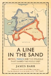 Picture of A Line in the Sand: Britain, France and the struggle that shaped the Middle East