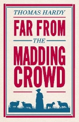 Picture of Far From the Madding Crowd: Annotated Edition (Alma Classics Evergreens)