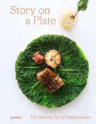 Picture of Story on a Plate: The Delicate Art of Plating Dishes