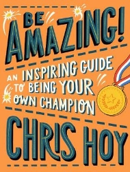 Picture of Be Amazing! An inspiring guide to being your own champion