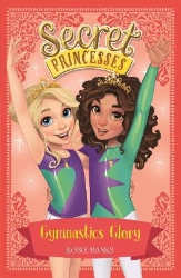 Picture of Secret Princesses: Gymnastics Glory: Book 11