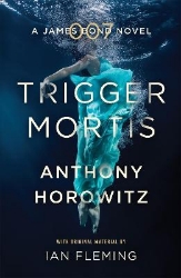 Picture of Trigger Mortis: A James Bond Novel