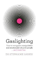 Picture of Gaslighting: How to recognise manipulative and emotionally abusive people - and break free