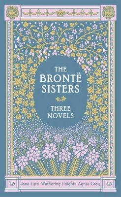 Picture of The Bronte Sisters (Barnes & Noble Collectible Editions): Three Novels