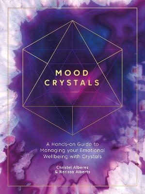 Picture of Mood Crystals: A Hands-on Guide to Managing Your Emotional Wellbeing with Crystals