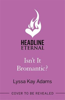 Picture of Isn't it Bromantic?: The sweetest romance you'll read this year!