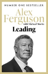 Picture of Leading: Lessons in leadership from the legendary Manchester United manager