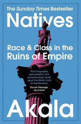 Picture of Natives: Race and Class in the Ruins of Empire - The Sunday Times Bestseller