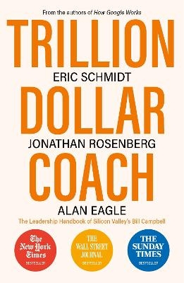 Picture of Trillion Dollar Coach: The Leadership Handbook of Silicon Valley's Bill Campbell