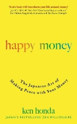 Picture of Happy Money: The Japanese Art of Making Peace with Your Money