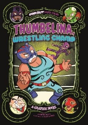 Picture of Thumbelina, Wrestling Champ: A Graphic Novel