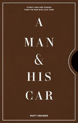 Picture of A Man & His Car: Iconic Cars and Stories from the Men Who Love Them