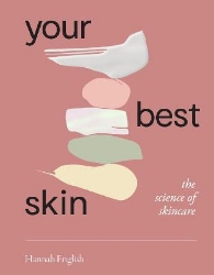 Picture of Your Best Skin: The Science of Skincare