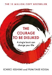 Picture of The Courage To Be Disliked: A single book can change your life