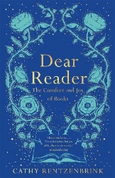 Picture of Dear Reader: The Comfort and Joy of Books