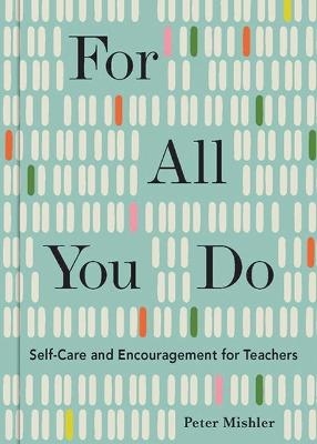 Picture of For All You Do: Self-Care and Encouragement for Teachers