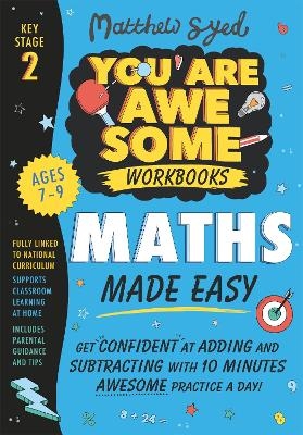 Picture of Maths Made Easy: Get confident at adding and subtracting with 10 minutes' awesome practice a day!