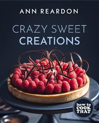 Picture of How to Cook That: Crazy Sweet Creations (The Ann Reardon Cookbook)