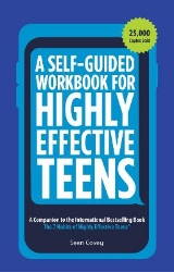 Picture of A Self-Guided Workbook for Highly Effective Teens: A Companion to the Best Selling 7 Habits of Highly Effective Teens (Gift for Teens and Tweens)