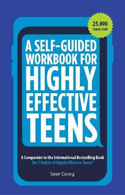 Picture of A Self-Guided Workbook for Highly Effective Teens: A Companion to the Best Selling 7 Habits of Highly Effective Teens (Gift for Teens and Tweens)