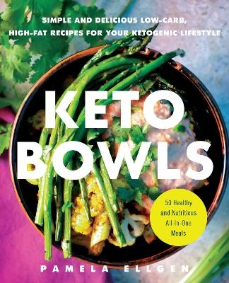 Picture of Keto Bowls: Simple and Delicious Low-Carb, High-Fat Recipes for Your Ketogenic Lifestyle