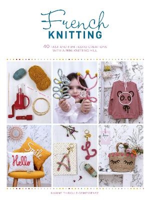 Picture of French Knitting: 40 Fast and Fun i-Cord Creations Using a Mini Knitting Mill