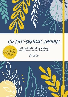 Picture of The Anti-Burnout Journal: A 12-Week Multi-Platform Wellness Planner for Self-Care and Stress Relief