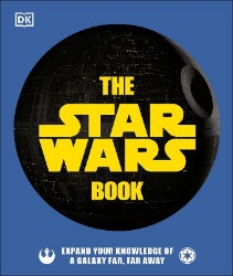 Picture of The Star Wars Book: Expand your knowledge of a galaxy far, far away