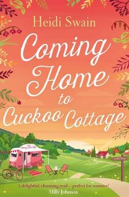 Picture of Coming Home to Cuckoo Cottage: a glorious summer treat of glamping, vintage tearooms and love ...