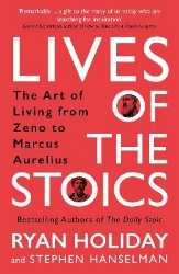 Picture of Lives of the Stoics: The Art of Living from Zeno to Marcus Aurelius