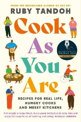 Picture of Cook As You Are: Recipes for Real Life, Hungry Cooks and Messy Kitchens