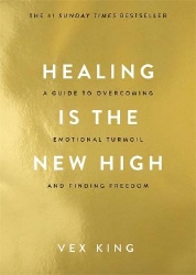 Picture of Healing Is the New High: A Guide to Overcoming Emotional Turmoil and Finding Freedom: THE #1 SUNDAY TIMES BESTSELLER