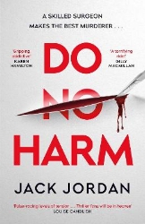 Picture of Do No Harm: A skilled surgeon makes the best murderer . . .