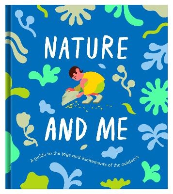 Picture of Nature and Me: a guide to the joys and excitements of the outdoors