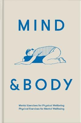 Picture of Mind & Body: mental exercises for physical wellbeing; physical exercises for mental wellbeing