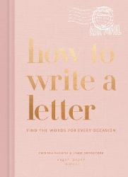 Picture of How to Write a Letter: Find the Words for Every Occasion