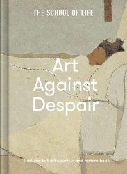 Picture of Art Against Despair: pictures to restore hope