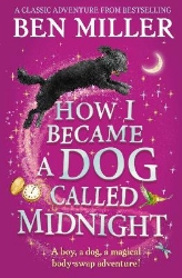 Picture of How I Became a Dog Called Midnight: A magical animal mystery from the bestselling author of The Day I Fell Into a Fairytale