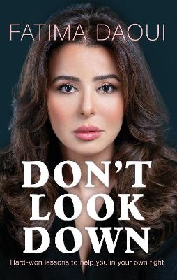 Picture of Don't Look Down: Hard-won Lessons to help you in your own fight