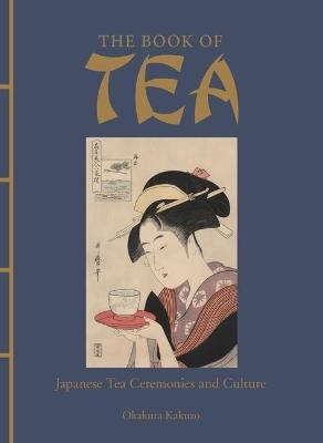 Picture of The Book of Tea: Japanese Tea Ceremonies and Culture