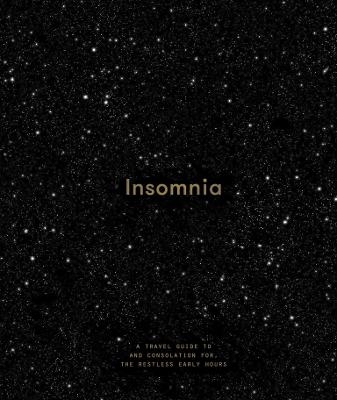 Picture of Insomnia: a guide to, and consolation for, the restless early hours