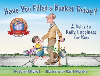 Picture of Have You Filled a Bucket Today?: A Guide to Daily Happiness for Kids: 10th Anniversary Edition