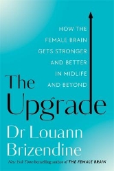 Picture of The Upgrade: How the Female Brain Gets Stronger and Better in Midlife and Beyond