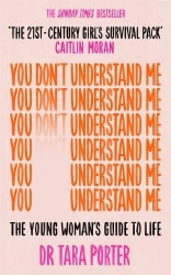 Picture of You Don't Understand Me: The Young Woman's Guide to Life - The Sunday Times bestseller