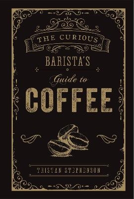 Picture of The Curious Barista's Guide to Coffee